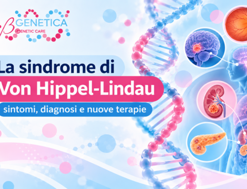 La sindrome di Von Hippel-Lindau: sintomi, diagnosi e nuove terapie